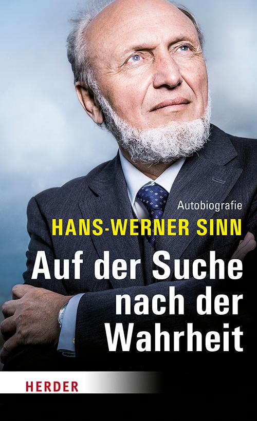 Cover: 9783451347832 | Auf der Suche nach der Wahrheit | Autobiografie | Hans-Werner Sinn