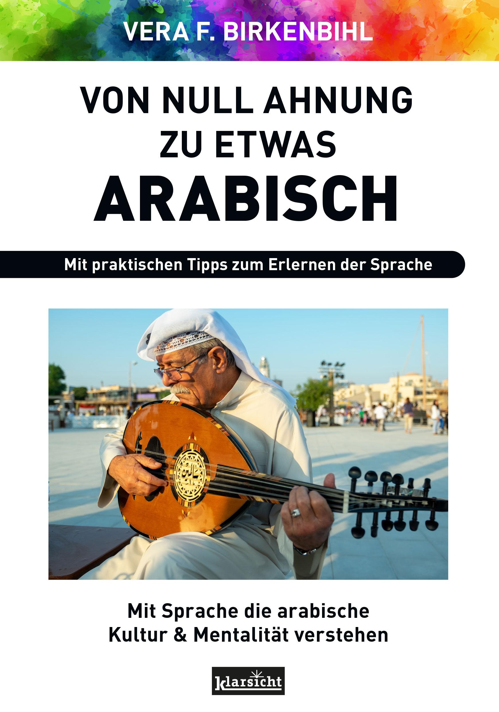 Cover: 9783985842056 | Von Null Ahnung zu etwas Arabisch | Vera F. Birkenbihl | Taschenbuch