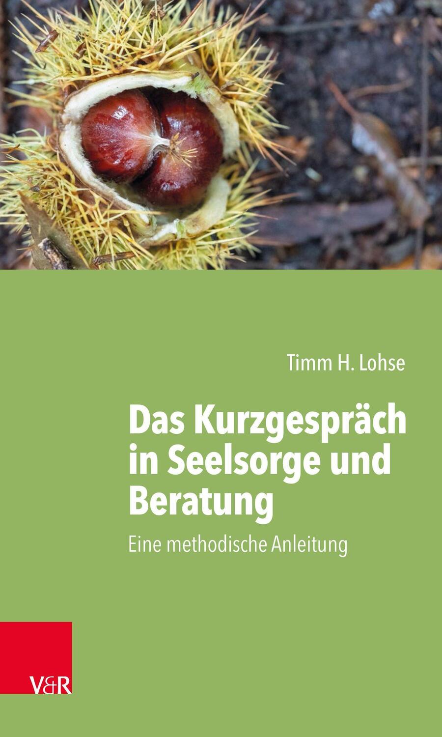 Cover: 9783525620168 | Das Kurzgespräch in Seelsorge und Beratung | Timm H. Lohse | Buch