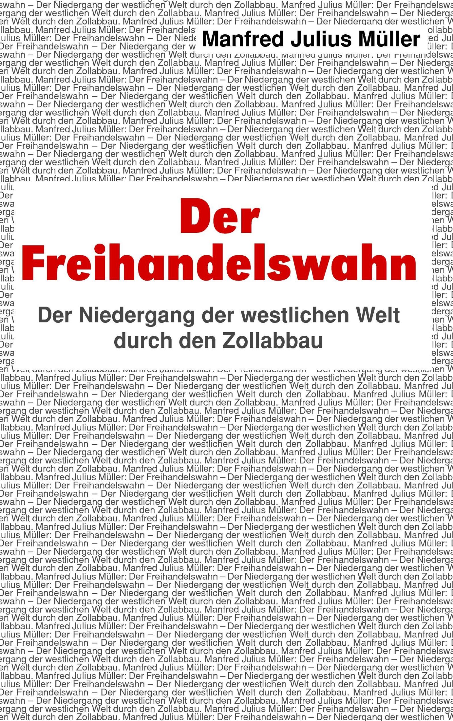 Cover: 9783735738059 | Der Freihandelswahn | Manfred Julius Müller | Taschenbuch | Paperback