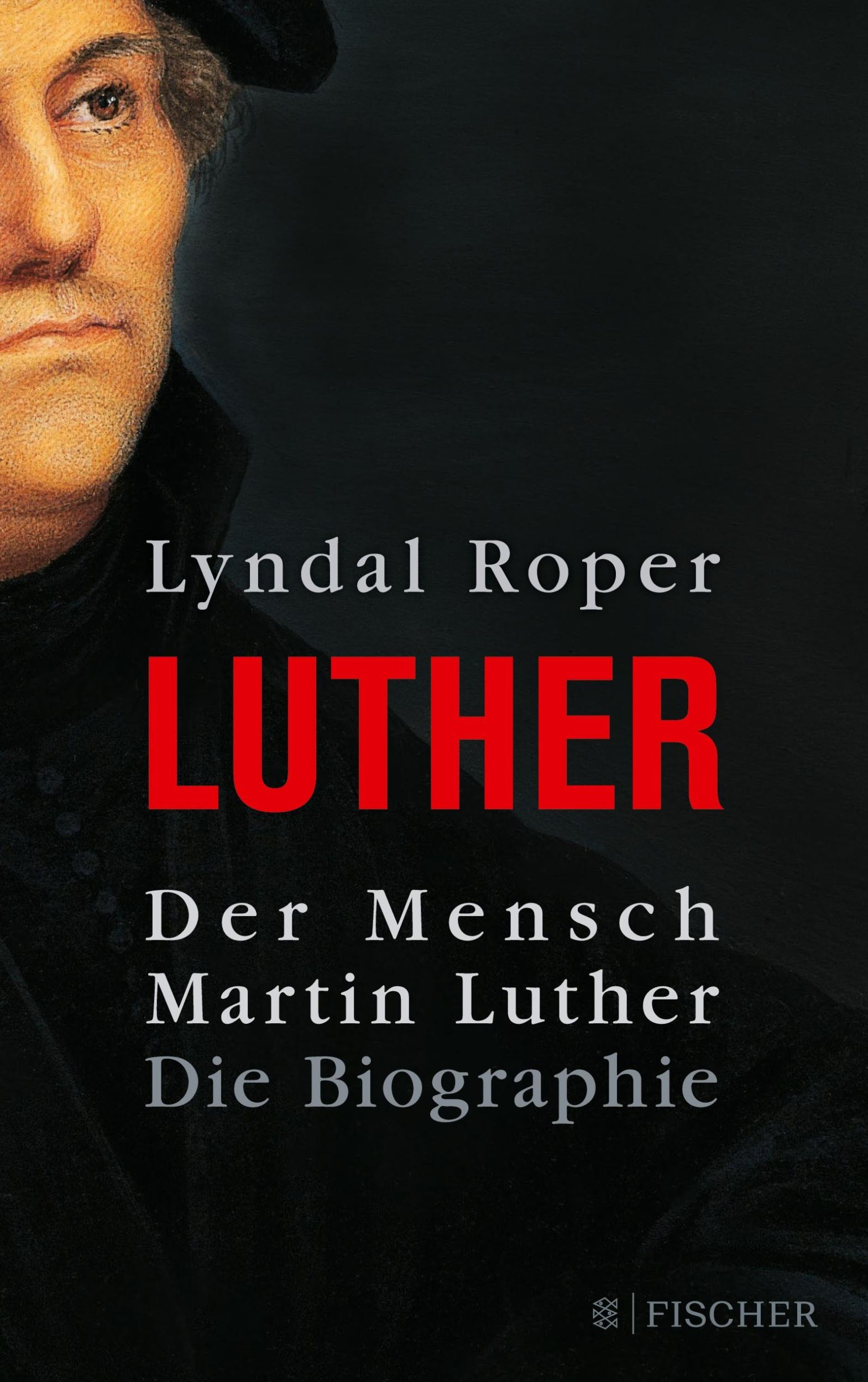 Cover: 9783596179305 | Der Mensch Martin Luther | Lyndal Roper | Taschenbuch | 738 S. | 2018