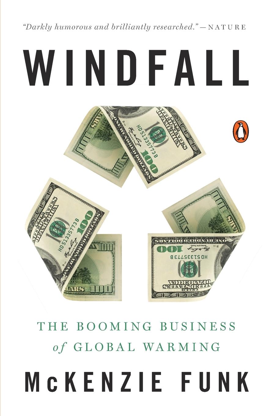 Cover: 9780143126591 | Windfall | The Booming Business of Global Warming | Mckenzie Funk