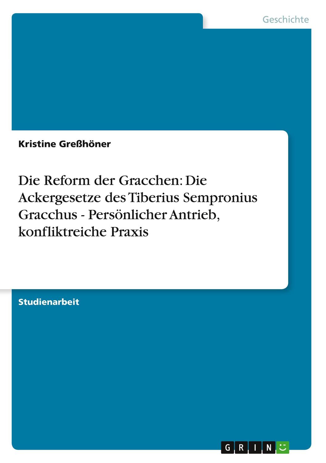 Cover: 9783640679522 | Die Reform der Gracchen: Die Ackergesetze des Tiberius Sempronius...