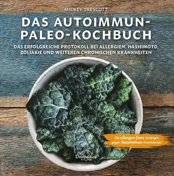 Cover: 9783946566076 | Das Autoimmun Paleo-Kochbuch | Mickey Trescott | Buch | 320 S. | 2016