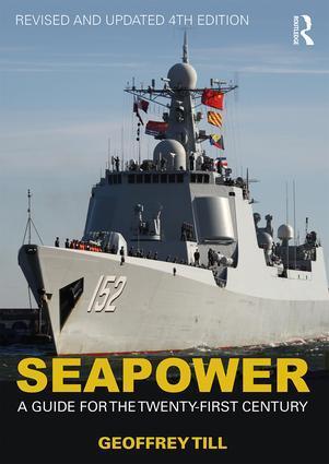 Cover: 9781138657670 | Seapower | A Guide for the Twenty-First Century | Geoffrey Till | Buch