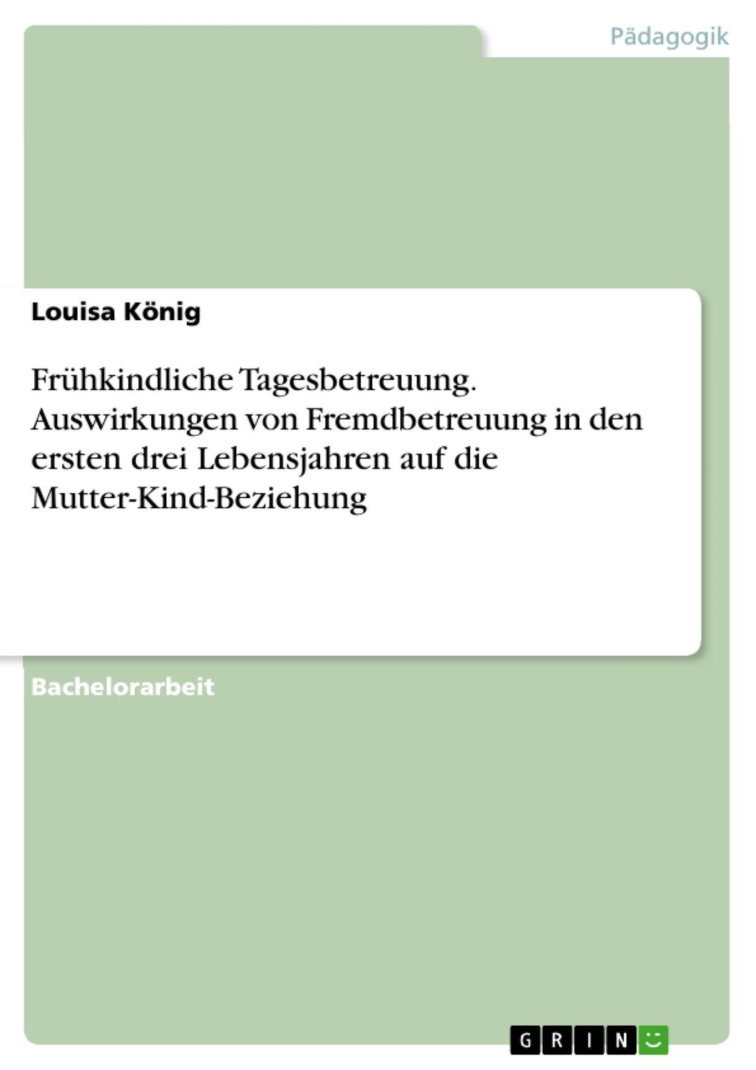 Cover: 9783668035737 | Frühkindliche Tagesbetreuung. Auswirkungen von Fremdbetreuung in...