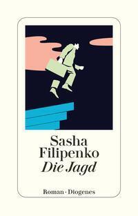 Cover: 9783257247534 | Die Jagd | Sasha Filipenko | Taschenbuch | Diogenes Taschenbücher