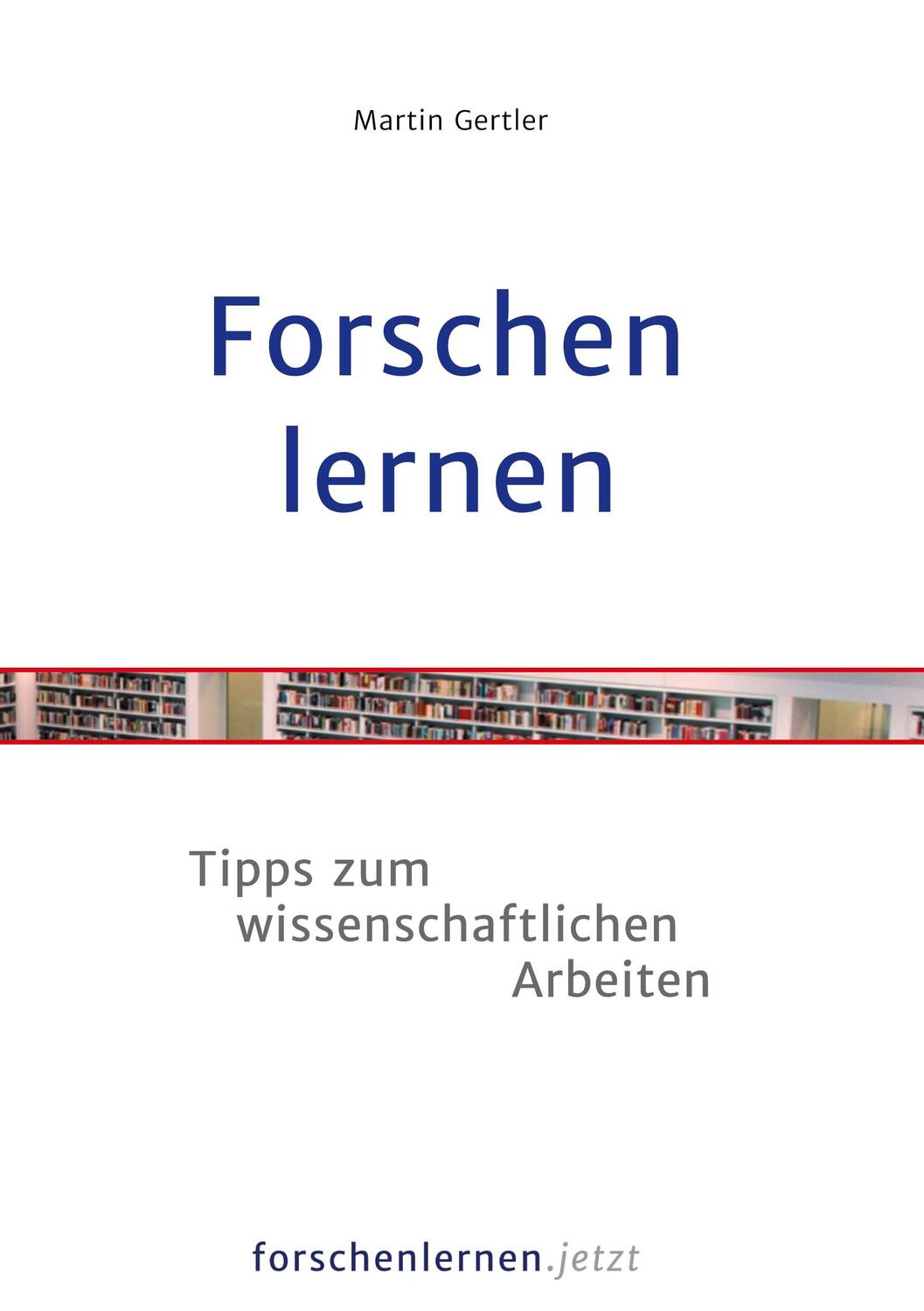 Cover: 9783752641912 | Forschen lernen | Tipps zum wissenschaftlichen Arbeiten | Gertler