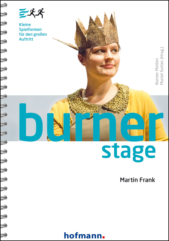 Cover: 9783778040218 | Burner Stage | Kleine Spielformen für den grossen Auftritt | Frank