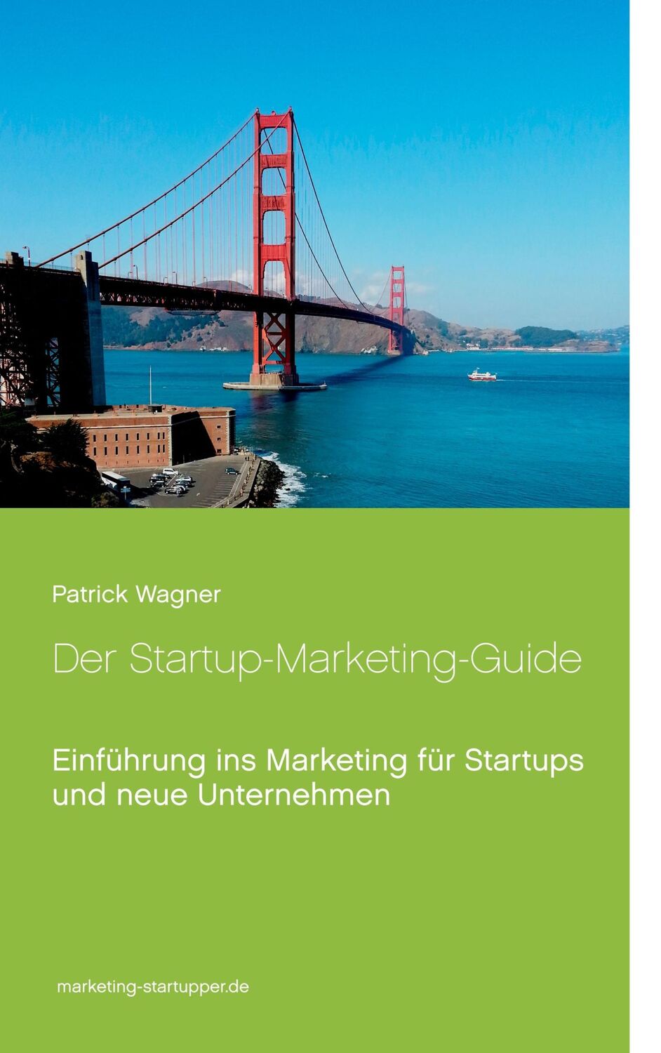 Cover: 9783750412231 | Der Startup-Marketing-Guide | Patrick Wagner | Taschenbuch | Paperback