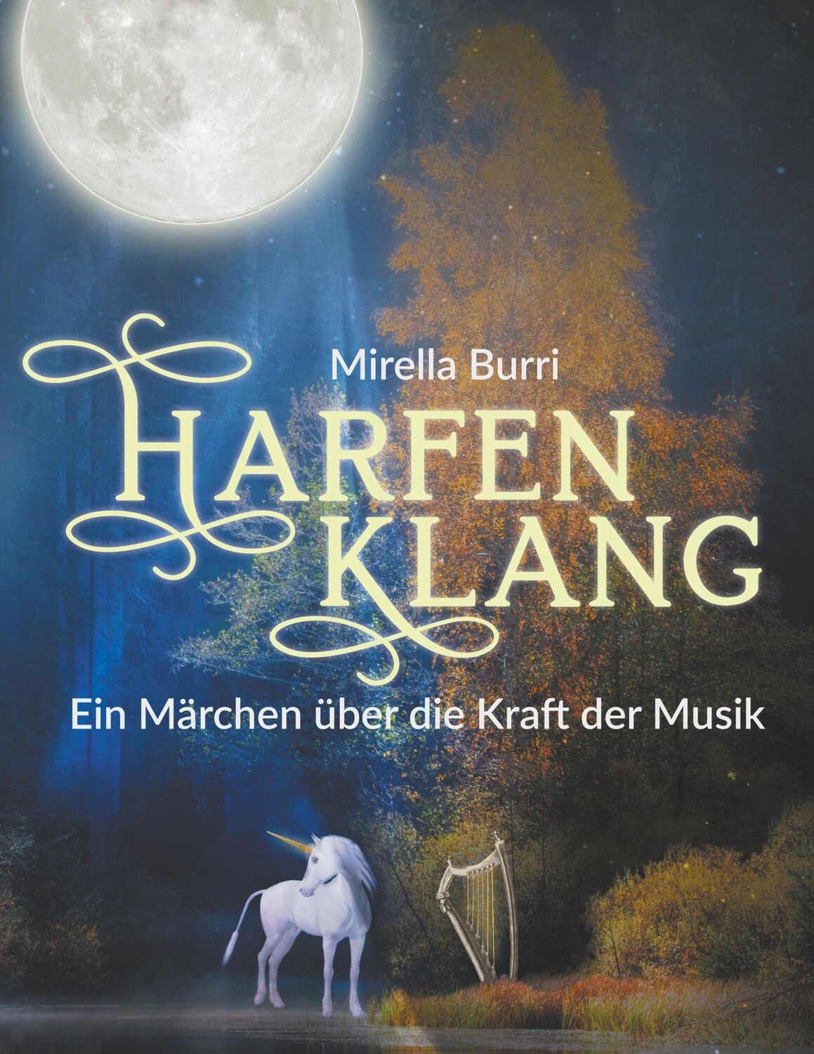 Cover: 9783749450589 | Harfenklang | Ein Märchen über die Kraft der Musik | Mirella Burri