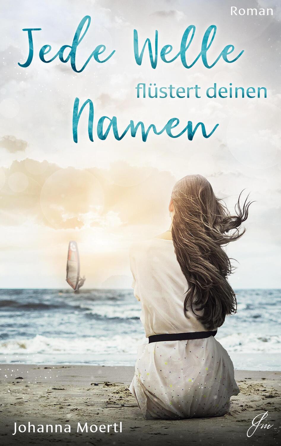 Cover: 9783754328712 | Jede Welle flüstert deinen Namen | Johanna Moertl | Taschenbuch