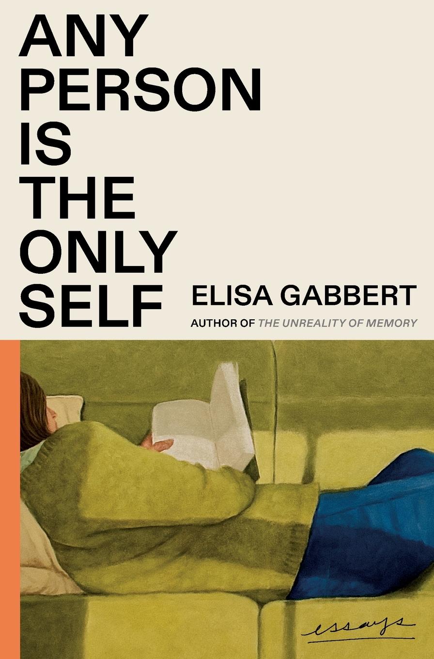 Cover: 9780374605896 | Any Person Is the Only Self | Elisa Gabbert | Taschenbuch | 240 S.