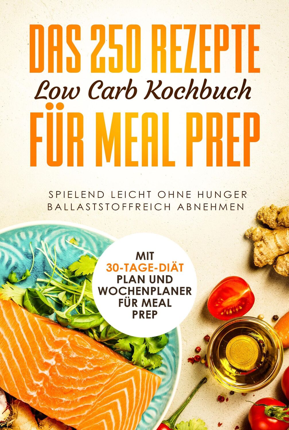 Cover: 9783989101425 | Das 250 Rezepte Low Carb Kochbuch für Meal Prep | Carb | Taschenbuch