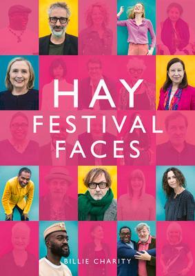 Cover: 9781802583793 | Hay Festival Faces | Billie Charity (u. a.) | Buch | Gebunden | 2022