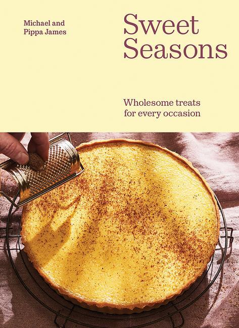 Cover: 9781743799444 | Sweet Seasons | Wholesome Treats for Every Occasion | James (u. a.)