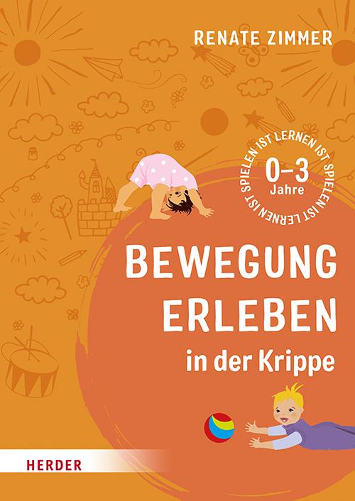 Cover: 9783451391033 | Bewegung erleben in der Krippe | 0-3 Jahre | Renate Zimmer | Buch