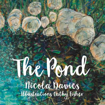 Cover: 9781912050703 | The Pond | Nicola Davies | Buch | Gebunden | Englisch | 2017