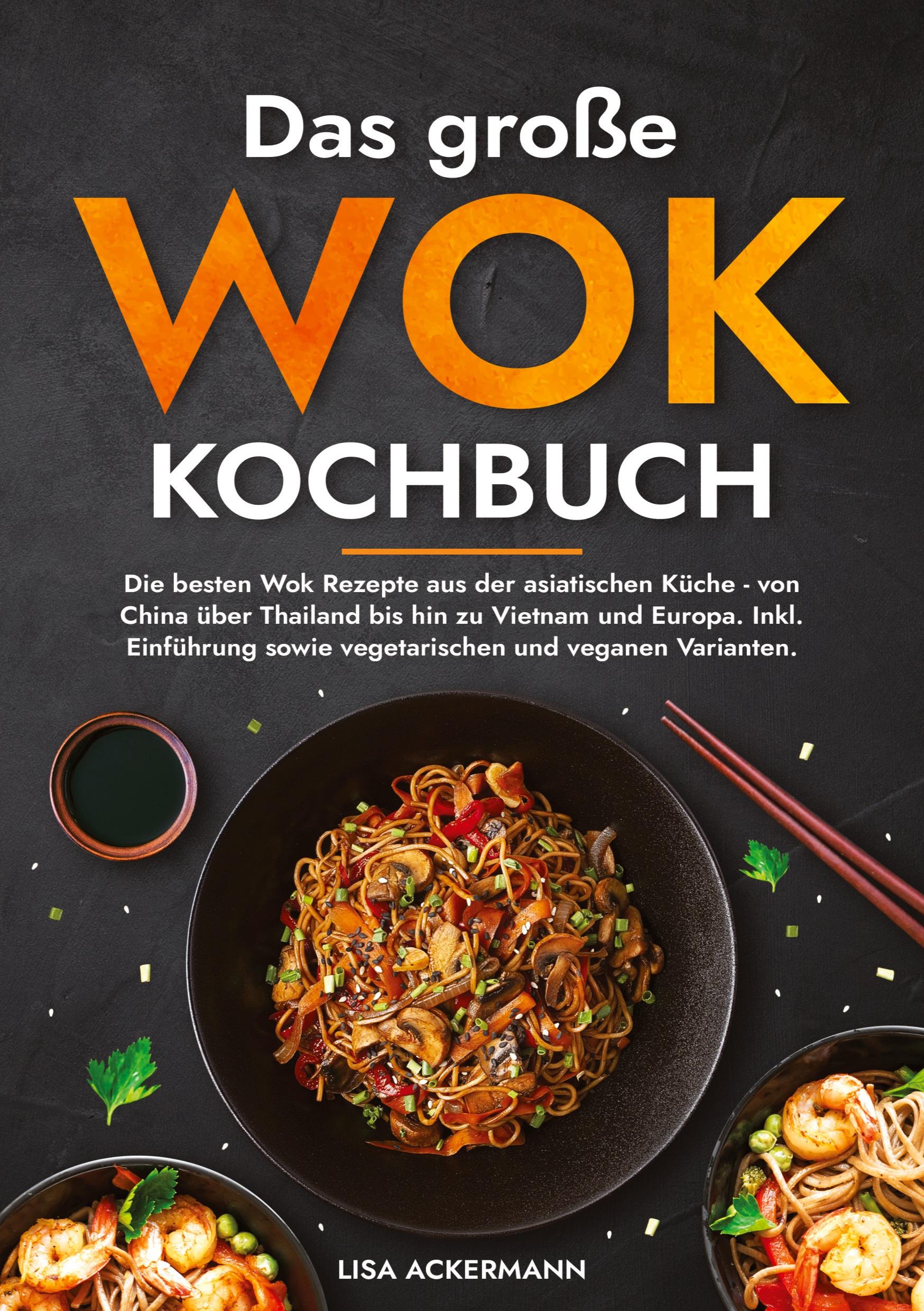 Cover: 9783384360052 | Das große Wok Kochbuch | Lisa Ackermann | Taschenbuch | Paperback