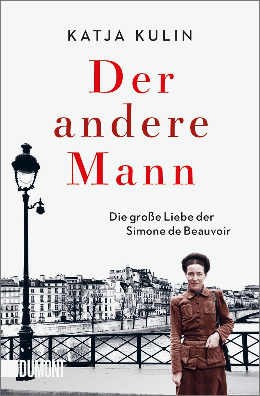 Cover: 9783832166311 | Der andere Mann | Die große Liebe der Simone de Beauvoir | Katja Kulin