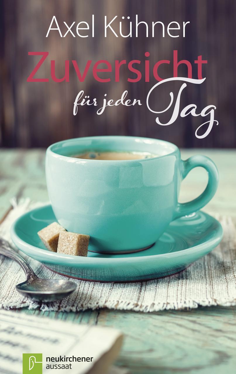 Cover: 9783761561447 | Zuversicht für jeden Tag | Axel Kühner | Buch | 419 S. | Deutsch