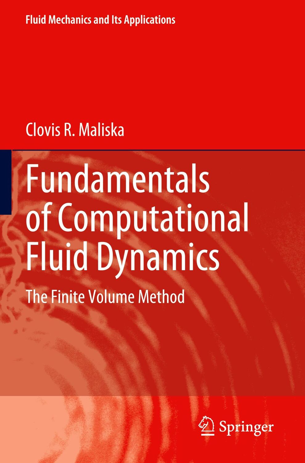 Cover: 9783031182372 | Fundamentals of Computational Fluid Dynamics | Clovis R. Maliska | xx