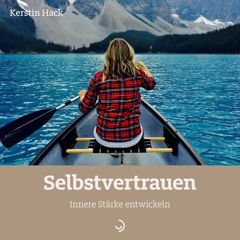 Cover: 9783862709915 | Selbstvertrauen | Innere Stärke entwickeln | Kerstin Hack | Broschüre