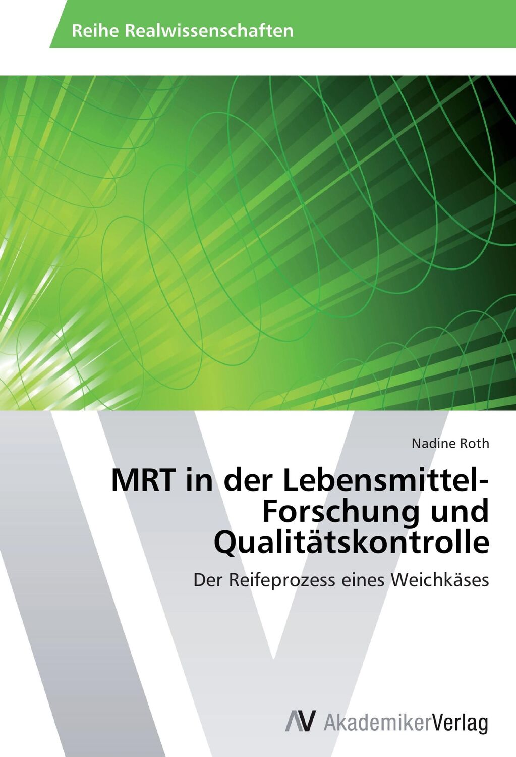 Cover: 9783639389876 | MRT in der Lebensmittel-Forschung und Qualitätskontrolle | Nadine Roth