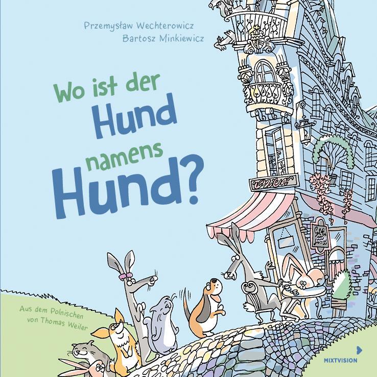 Cover: 9783958542099 | Wo ist der Hund namens Hund? | Przemys¿aw Wechterowicz | Buch | 36 S.