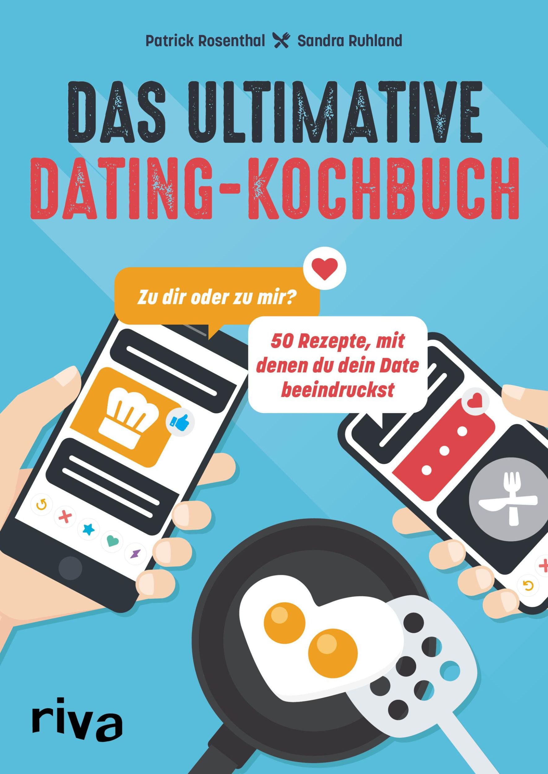 Cover: 9783742319111 | Das ultimative Dating-Kochbuch | Patrick Rosenthal (u. a.) | Buch