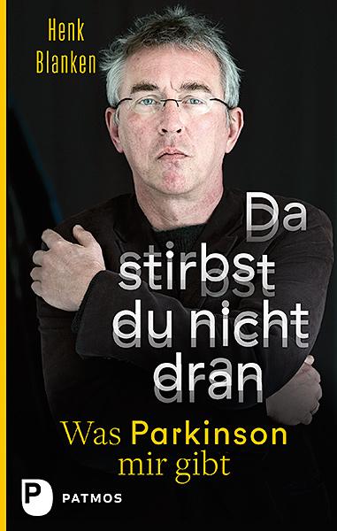 Cover: 9783843608503 | Da stirbst du nicht dran | Was Parkinson mir gibt | Henk Blanken