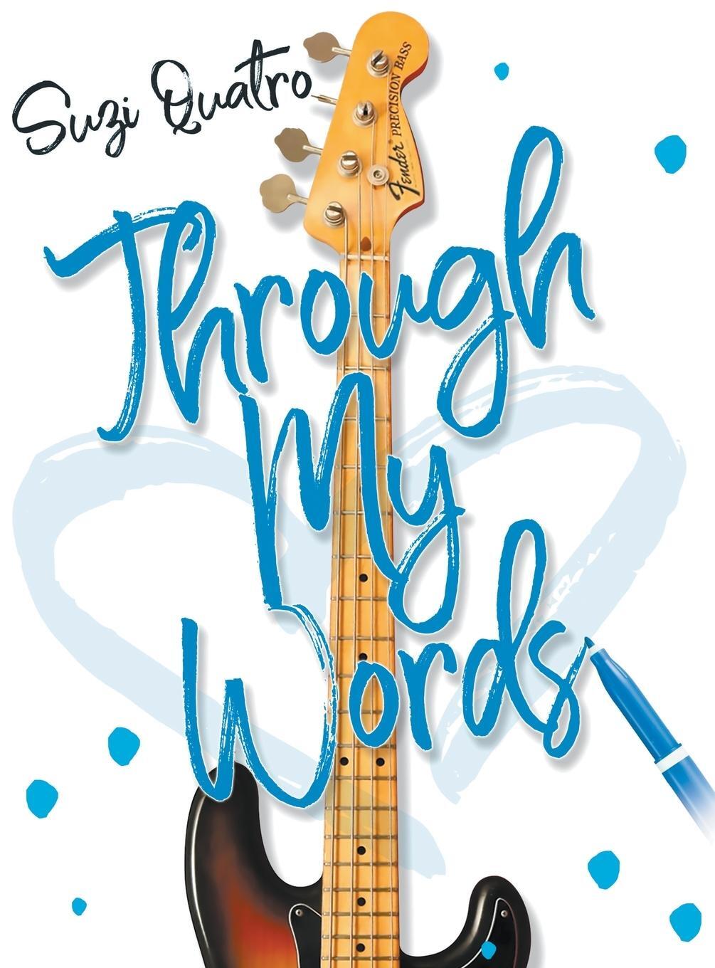 Cover: 9781912587339 | Through My Words | Suzi Quatro | Buch | HC gerader Rücken kaschiert