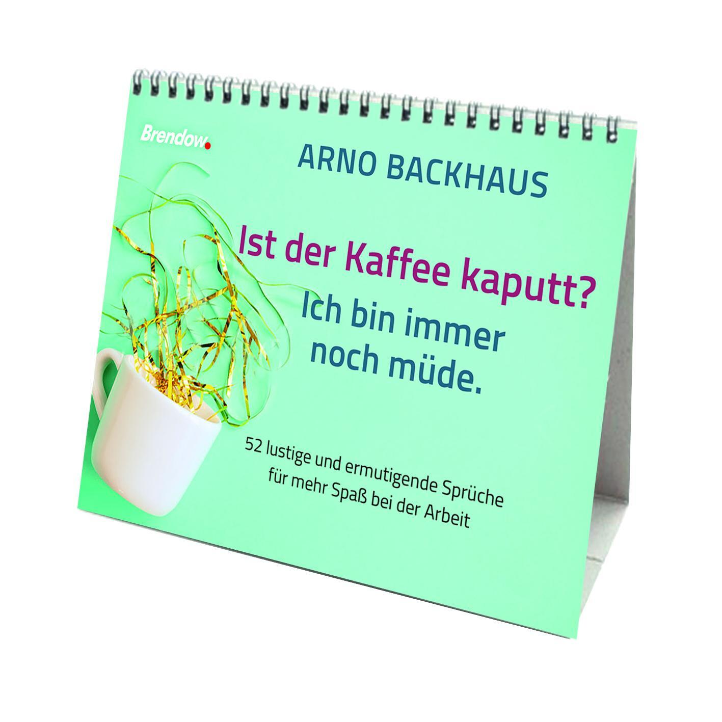 Cover: 9783961401123 | Ist der Kaffee kaputt? Ich bin immer noch müde. | Arno Backhaus | Buch