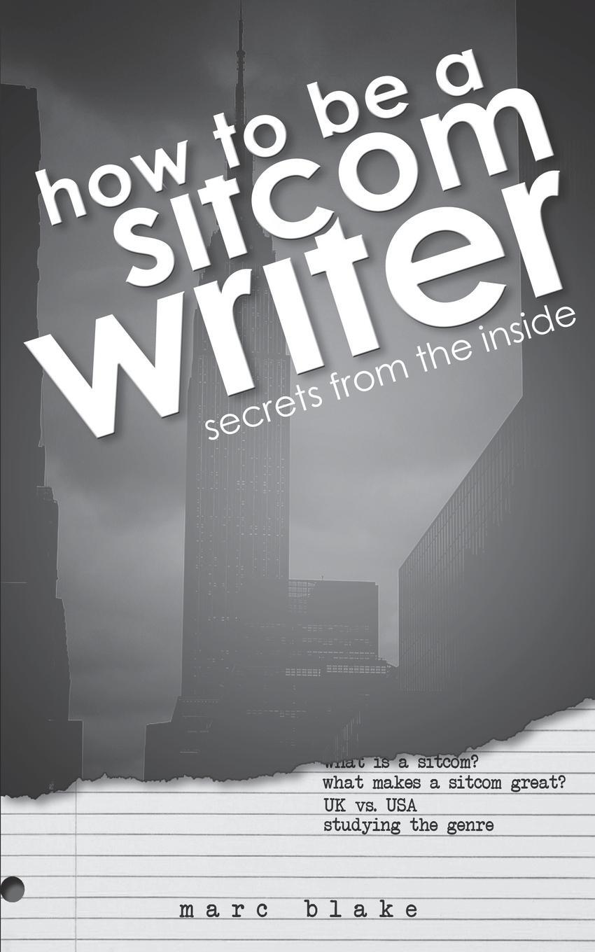 Cover: 9781783339389 | How to Be a Sitcom Writer | Marc Blake | Taschenbuch | Paperback