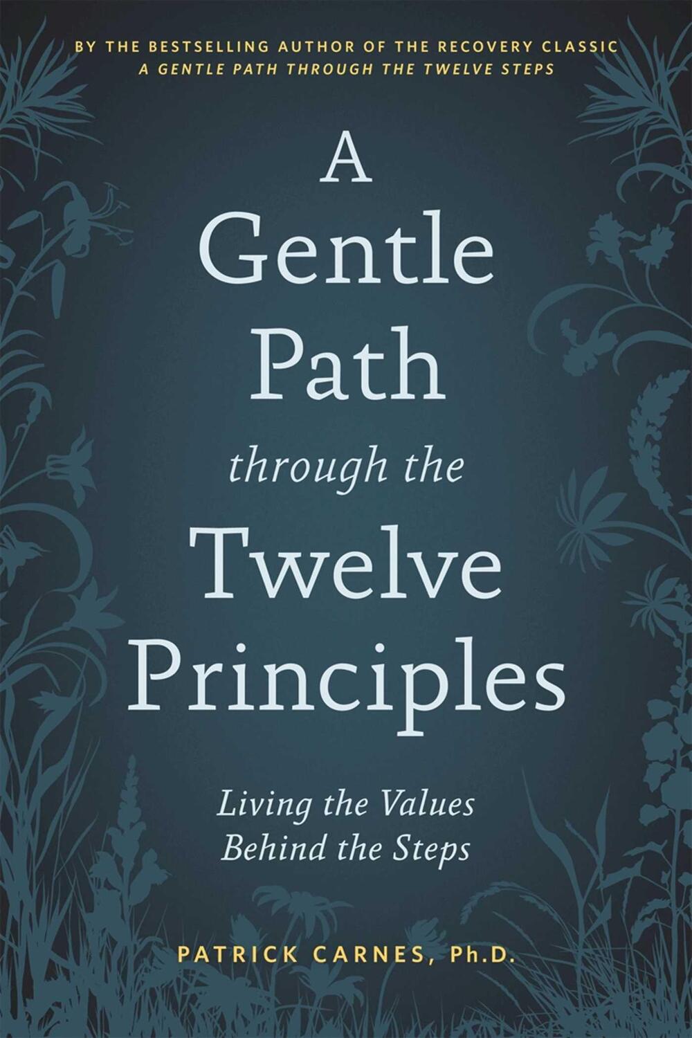 Cover: 9781592858415 | A Gentle Path Through the Twelve Principles | Patrick J Carnes | Buch