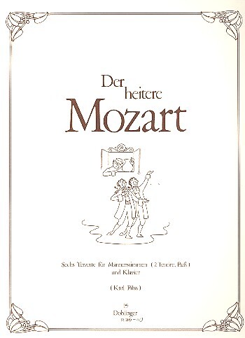 Cover: 9790012178606 | Der heitere Mozart 6 Terzette für Männerchor und Klavier...