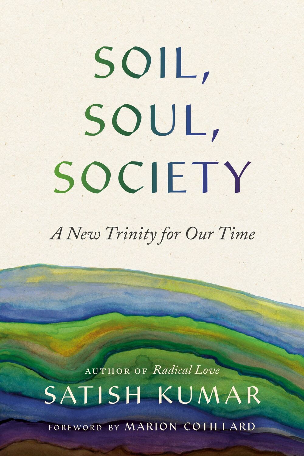 Cover: 9781952692918 | Soil, Soul, Society | A New Trinity for Our Time | Satish Kumar | Buch