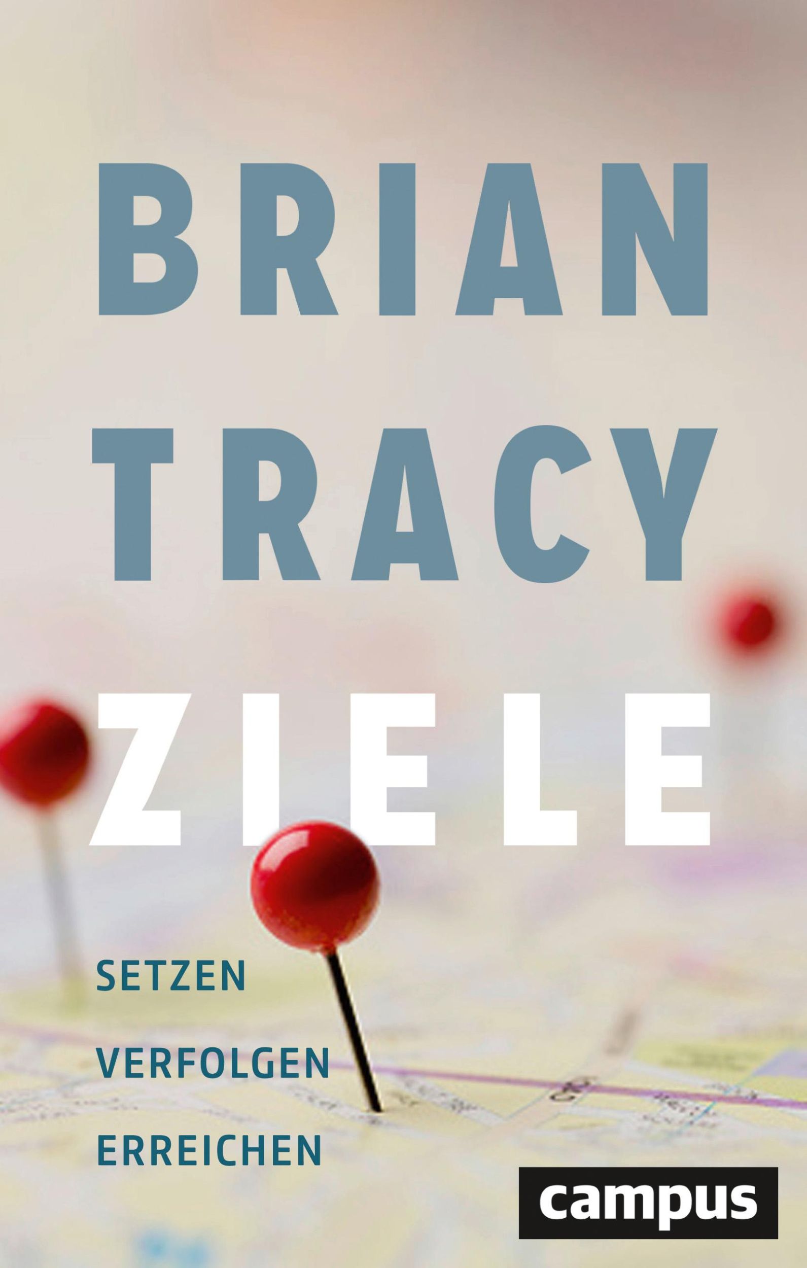 Cover: 9783593508542 | Ziele | Setzen / Verfolgen / Erreichen | Brian Tracy | Buch | 263 S.