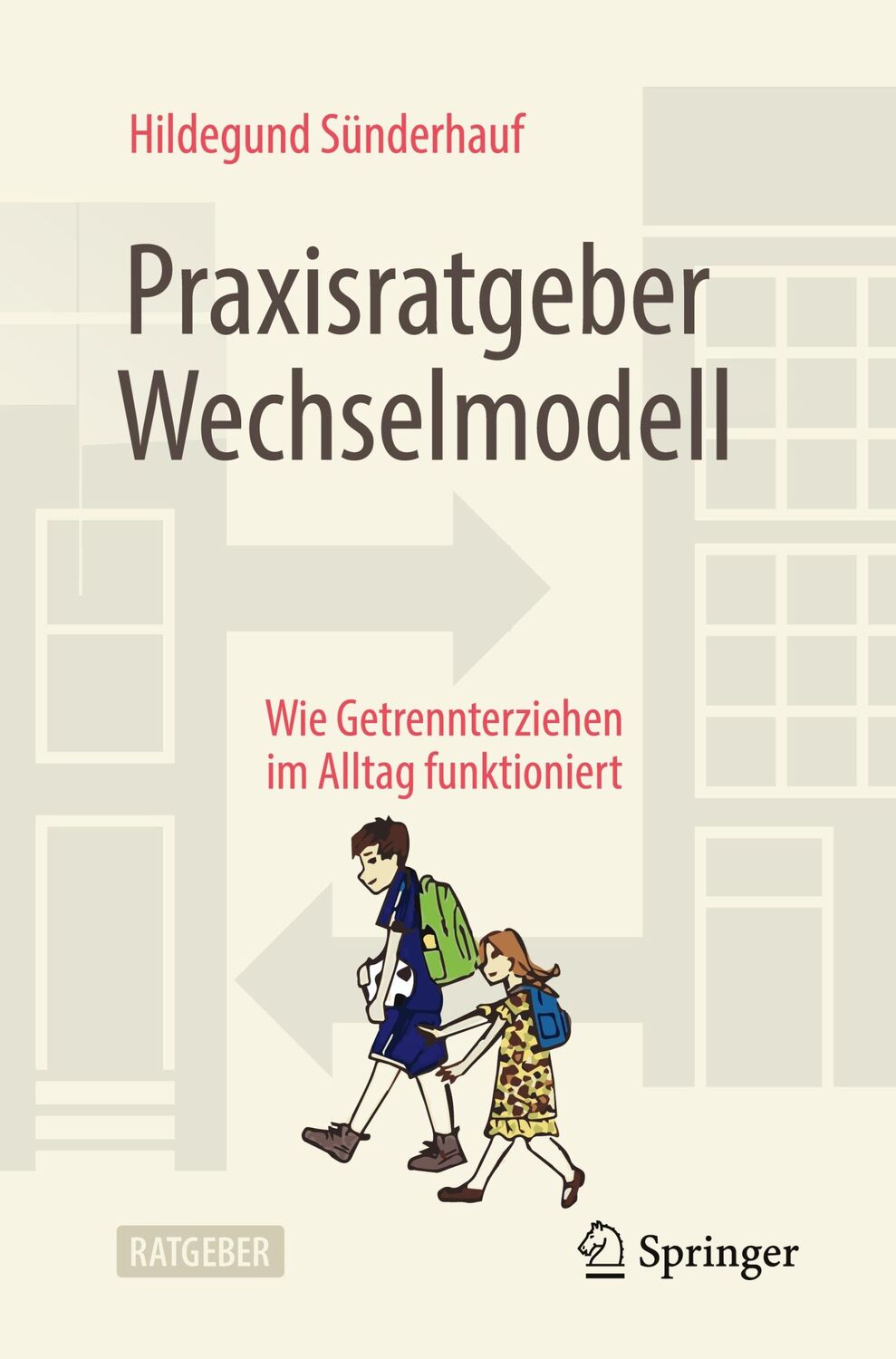 Cover: 9783658272098 | Praxisratgeber Wechselmodell | Hildegund Sünderhauf | Taschenbuch