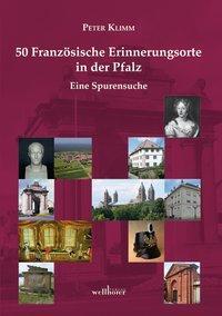 Cover: 9783939540267 | 50 Französische Erinnerungsorte in der Pfalz | Eine Spurensuche | Buch