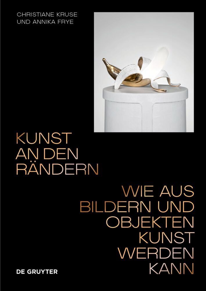 Cover: 9783110737462 | Kunst an den Rändern | Wie aus Bildern und Objekten Kunst werden kann