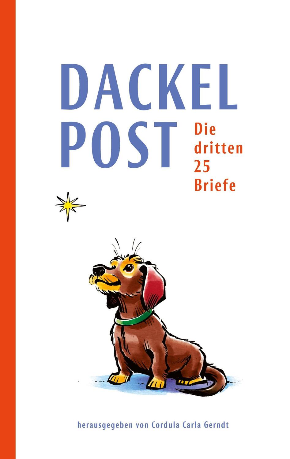 Cover: 9783757852481 | Dackelpost | Die dritten 25 Briefe | Cordula Carla Gerndt | Buch