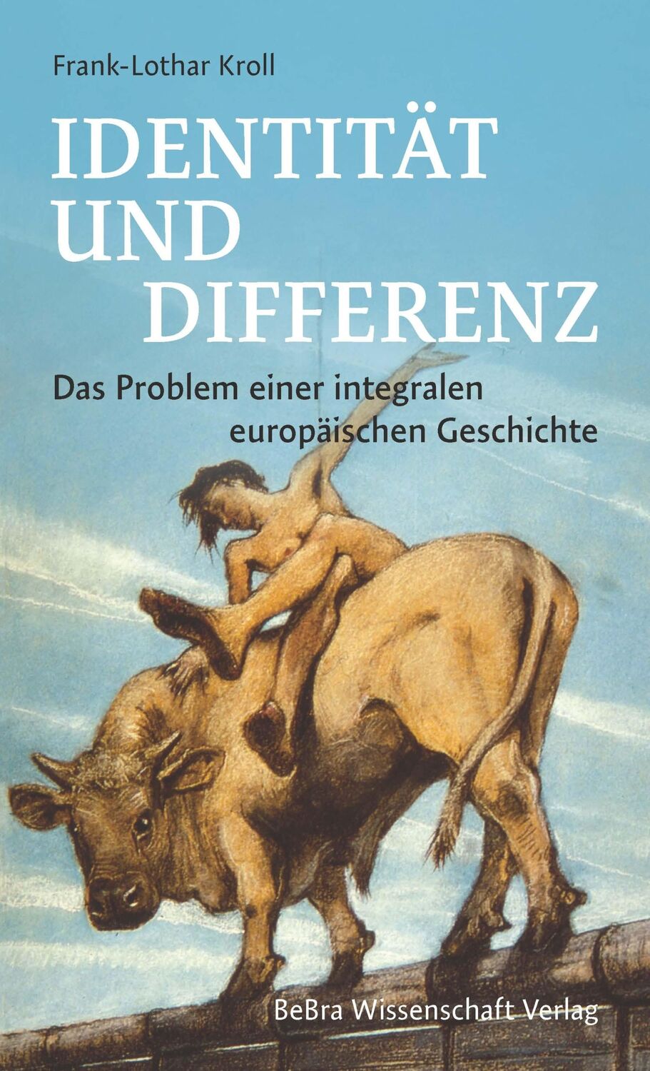 Cover: 9783954102815 | Identität und Differenz | Frank-Lothar Kroll | Buch | 272 S. | Deutsch