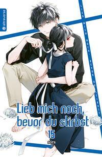 Cover: 9783753917245 | Lieb mich noch, bevor du stirbst 15 | Sora | Taschenbuch | 176 S.