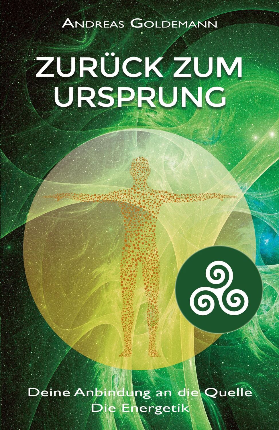 Cover: 9783964420558 | Zurück zum Ursprung | Deine Anbindung an die Quelle - Die Energetik