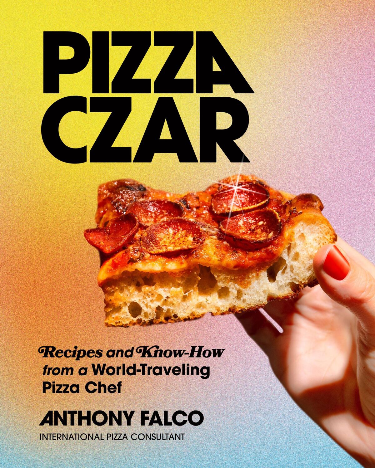 Cover: 9781419747847 | Pizza Czar | Recipes and Know-How from a World-Traveling Pizza Chef