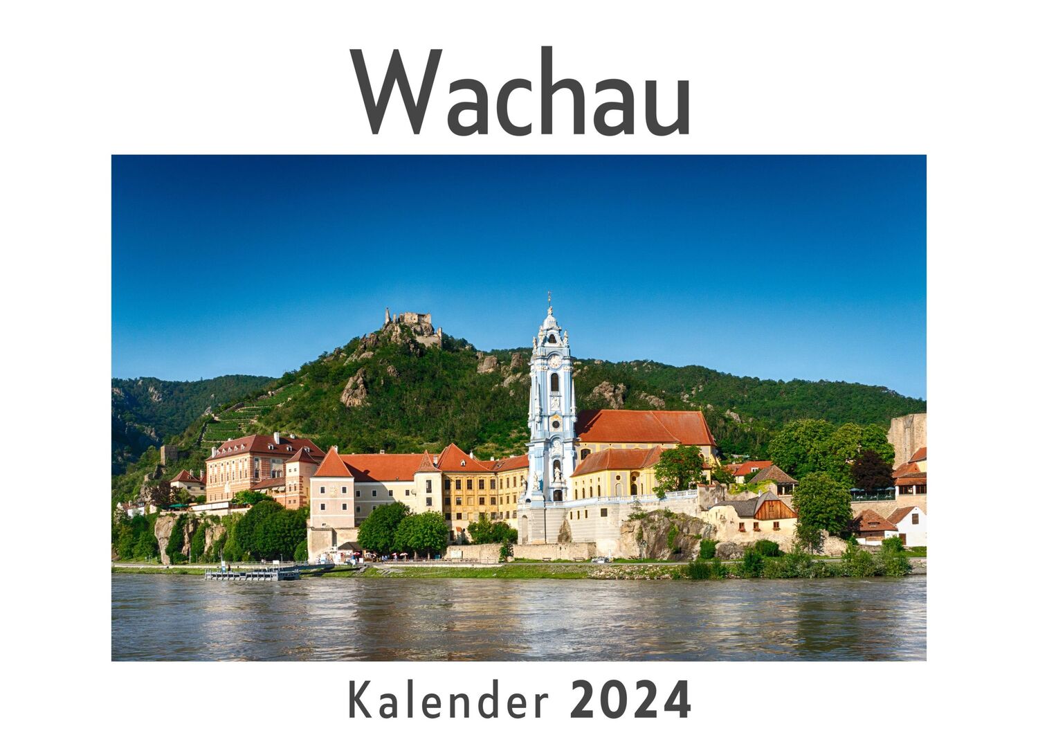 Cover: 9783750555983 | Wachau (Wandkalender 2024, Kalender DIN A4 quer, Monatskalender im...