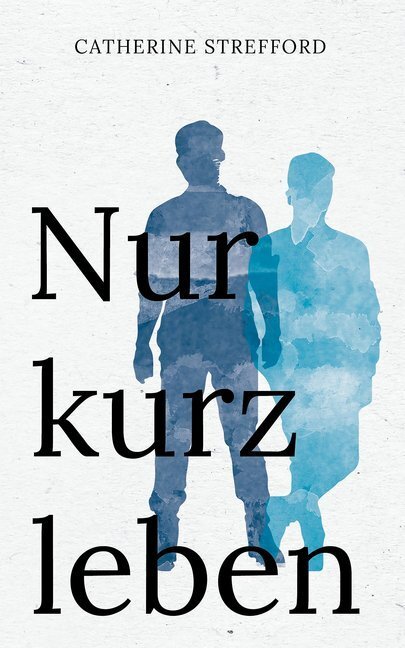 Cover: 9783966988759 | Nur kurz leben | Catherine Strefford | Taschenbuch | 152 S. | Deutsch