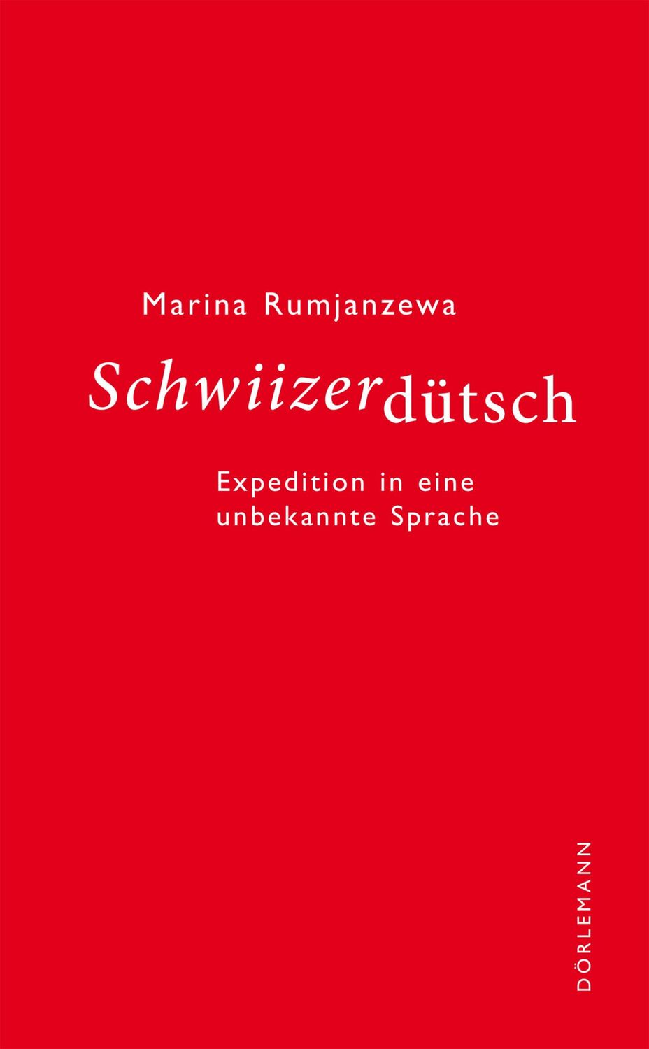 Cover: 9783038201472 | Schwiizerdütsch | Expedition in eine unbekannte Sprache | Rumjanzewa