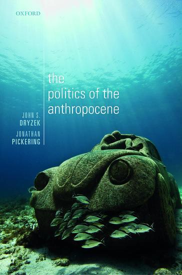 Cover: 9780198809623 | The Politics of the Anthropocene | John S Dryzek (u. a.) | Taschenbuch